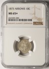 1873 Arrows 10C - NGC MS65+